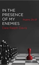 IN THE PRESENCE OF MY ENEMIES