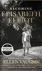 BECOMING ELISABETH ELLIOT