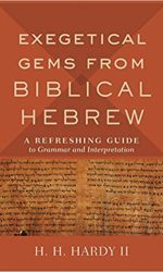 EXEGETICAL GEMS FROM BIBLICAL HEBREW