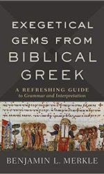 EXEGETICAL GEMS FROM BIBLICAL GREEK