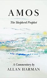 AMOS: THE SHEPHERD PROPHET
