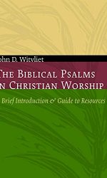 BIBLICAL PSALMS IN CHRISTIAN WORSHIP