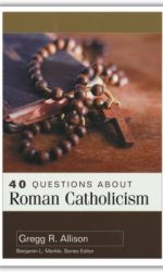 40 QUESTIONS ABOUT ROMAN CATHOLICISM