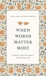 WHEN WORDS MATTER MOST