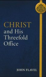 CHRIST AND HIS THREEFOLD OFFICE