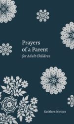 PRAYERS OF A PARENT FOR ADULT CHILDREN