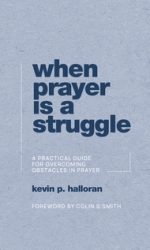 WHEN PRAYER IS A STRUGGLE