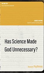 HAS SCIENCE MADE GOD UNECESSARY?