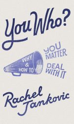 YOU WHO? WHY YOU MATTER AND HOW TO DEAL