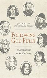 FOLLOWING GOD FULLY, AN INTRO TO PURITAN