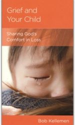 GRIEF AND YOUR CHILD