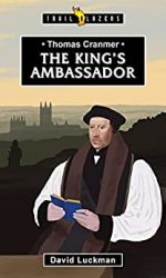 THOMAS CRANMER: KING'S AMBASSADOR - TB