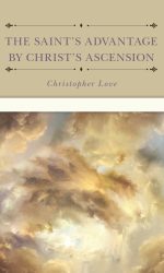 SAINT'S ADVANTAGE BY CHRIST'S ASCENSION