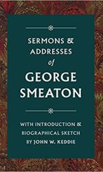 SERMONS & ADDRESSES OF GEORGE SMEATON