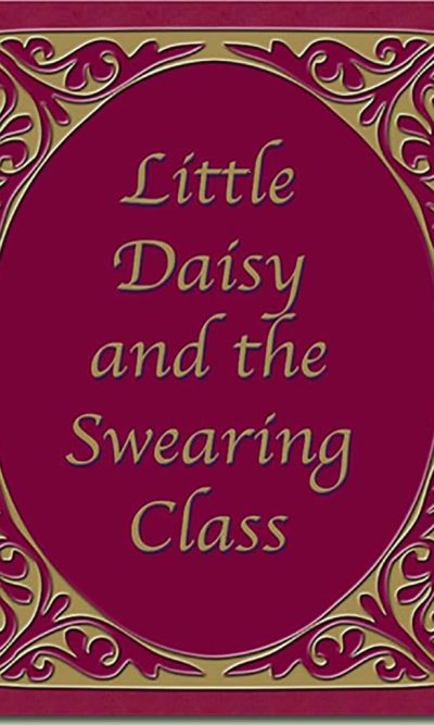 LITTLE DAISY & THE SWEARING CLASS - CCBC