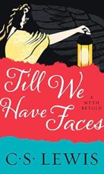 TILL WE HAVE FACES O/P