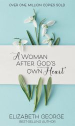 WOMAN AFTER GOD'S OWN HEART