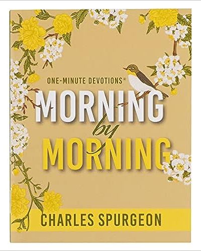 ONE-MINUTE DEVOTIONS MORNING BY MORNING