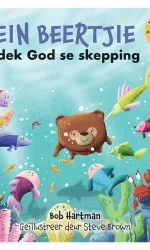 KLEIN BEERTJIE ONTDEK GOD SE SKEPPING