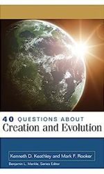 40 QUESTIONS ABOUT CREATION AND EVOLUTIO