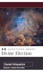 40 QUESTIONS ABOUT DIVINE ELECTION
