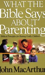 WHAT THE BIBLE SAYS ABOUT PARENTING