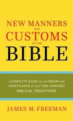 NEW MANNERS AND CUSTOMS OF THE BIBLE