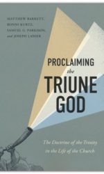 PROCLAIMING THE TRIUNE GOD