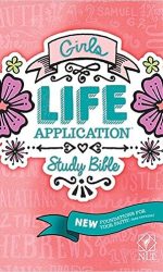 NLT GIRLS LIFE APPLICATION STUDY BIBLE H