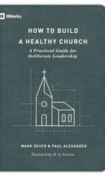 HOW TO BUILD A HEALTHY CHURCH