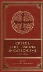 CREEDS, CONFESSIONS AND CATECHISMS