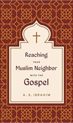REACHING YOUR MUSLIM NEIGHBOUR/ GOSPEL