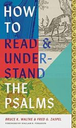 HOW TO READ & UNDERSTAND THE PSALMS