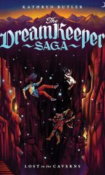 LOST IN THE CAVERNS- DREAM KEEPER SAGA 3
