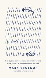 WAITING ISN'T A WASTE