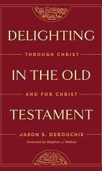 DELIGHTING IN THE OLD TESTAMENT