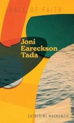 JONI EARECKSON TADA - HALL OF FAITH