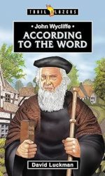 JOHN WYCLIFFE, ACCORDING TO THE WORD- TB