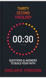 THIRTY SECOND THEOLOGY
