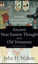 ANCIENT NEAR EASTERN THOUGHT & THE OT