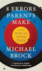 8 ERRORS PARENTS MAKE AND HOW TO AVOID T