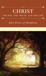 CHRIST: THE WAY, THE TRUTH, AND THE LIFE