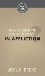 HOW SHOULD WE CONSIDER CHRIST/AFFLIC CBG