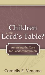 CHILDREN AT THE LORD'S TABLE?