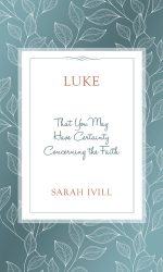 LUKE: THAT YOU MAY HAVE CERTAINTY