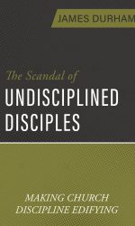 SCANDAL OF UNDISCIPLINED DISCIPLES