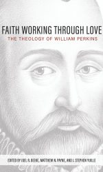 FAITH WORKING THROUGH LOVE THEOL/PERKINS