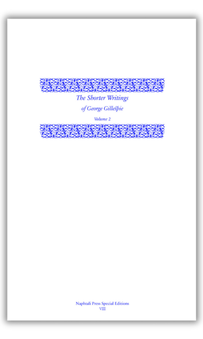 SHORTER WRITINGS OF GEORGE GILLESPIE, VO