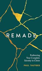 REMADE: EMBRACING IDENTITY IN CHRIST