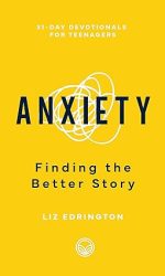 ANXIETY 31 DAY DEVOTIONAL FOR TEENS